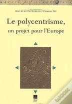 Le Polycentrisme, Un Projet Pour L'Europe