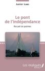Le Pont De L'Indépendance : Recueil De Poemes - Preview