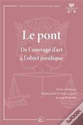 Le Pont : De L'Ouvrage D'Art À L'Objet Juridique