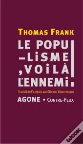 Le Populisme, Voila L'Ennemi !