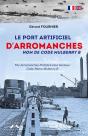 Le Port Artificiel D'Arromanches : Nom De Code Mulberry B - Preview