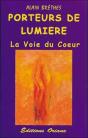 Le Porteur De Lumiere ; La Voie Du Coeur - Preview