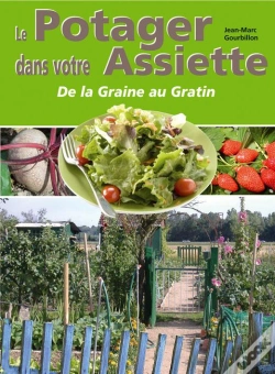 Capa do artigo Le Potager Dans Votre Assiette ; De La Graine Au Gratin