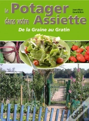 Capa do artigo Le Potager Dans Votre Assiette ; De La Graine Au Gratin