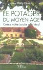 Le Potager Du Moyen Age ; Creez Votre Jardin Medieval - Preview