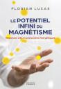 Le Potentiel Infini Du Magnétisme : Réponses Clés Et Protocoles Énergétiques - Preview