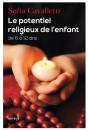 Le Potentiel Religieux De L'Enfant ; L'Apprentissage Religieux De 6 À 12 Ans - Preview
