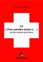 Le Pour Paraitre Moins Con..." De Celui Qui Parle De La Suisse - Preview