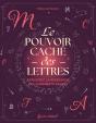 Le Pouvoir Caché Des Lettres : Exploitez La Puissance Des Alphabets Sacrés - Preview