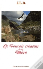 Le Pouvoir Créateur De La Mère