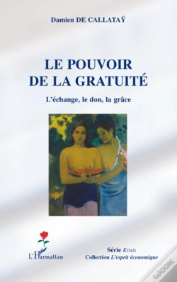 Capa do artigo Le Pouvoir De La Gratuité ; L'Échange, Le Don, La Grâce
