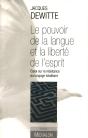 Le Pouvoir De La Langue Et La Liberté De L'Esprit - Essai Sur La Résistance Au Langage Totalitaire - Preview