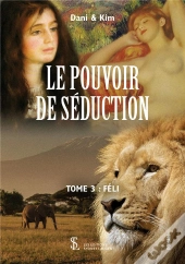 Le Pouvoir De La Séduction T.3 : Dani & Kim