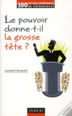 Capa do artigo Le Pouvoir Donne-T-Il La Grosse Tête ?