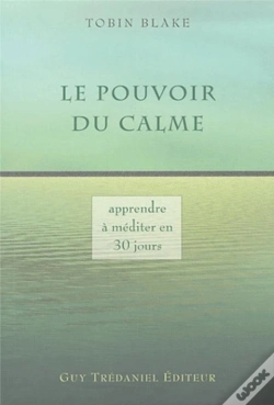 Capa do artigo Le Pouvoir Du Calme ; Apprendre A Mediter En 30jours