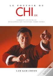 Capa do artigo Le Pouvoir Du Chi ; Comment Cultiver Et Développer Son Potentiel Corps-Esprit