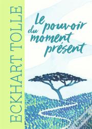 Le Pouvoir Du Moment Present, Edition Luxe