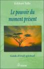 Le Pouvoir Du Moment Present ; Guide D'Eveil Spirituel - Preview