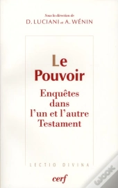 Le Pouvoir - Enquêtes Dans L'Un Et L'Autre Testament