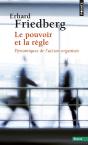 Le Pouvoir Et La Règle : Dynamiques De L'Action Organisée (2e Édition) - Preview