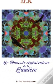 Le Pouvoir Régénérateur De La Lumière