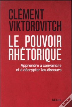 Capa do artigo Le Pouvoir Rhétorique : Apprendre À Convaincre Et À Décrypter Les Discours