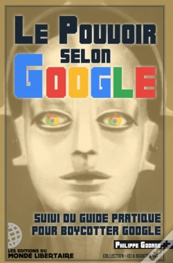 Capa do artigo Le Pouvoir Selon Google Suivi Du Petit Guide Pratique Pour Boycotter Google