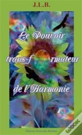 Le Pouvoir Transformateur De L'Harmonie