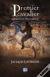 Le Premier Cavalier : L'Homme Du Pech Merle