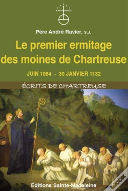 Capa do artigo Le Premier Ermitage Des Moines De Chartreuse : Juin 1084 - 30 Janvier 1132