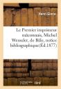 Le Premier Imprimeur Maconnais, Michel Wenssler, De Bale, Notice Bibliographique - Preview