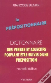 Capa do artigo Le Prépositionnaire ; Dictionnaire Des Verbes Et Adjectifs Pouvant Être Suivis D