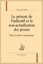 Le Présent De L'Indicatif Et La Non-Actualisation Des Procès ; Étude Formelle Et Pragmatique - Preview