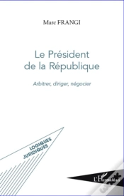 Capa do artigo Le Président De La République ; Arbitrer, Diriger, Négocier