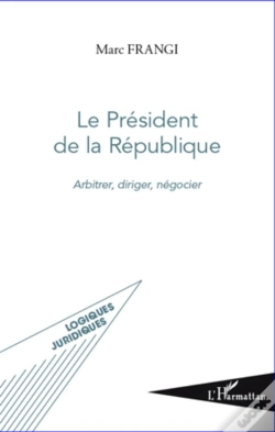 Capa do artigo Le Président De La République ; Arbitrer, Diriger, Négocier
