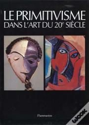 Le Primitivisme Dans L'Art Du Xx Siecle