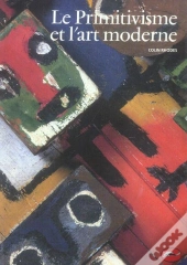 Le Primitivisme Et L'Art Moderne