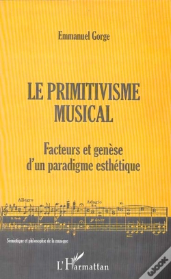 Capa do artigo Le Primitivisme Musical ; Facteurs Et Genese D'Un Paradigme Esthetique