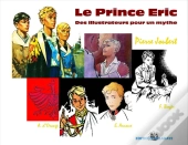 Le Prince Eric ; Des Illustrateurs Pour Un Mythe