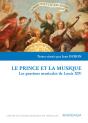 Le Prince Et La Musique : Les Passions Musicales De Louis Xiv - Preview
