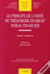 Le Principe De L'Unite De Tresorerie En Droit Public Financier - Vol38