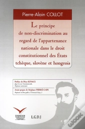 Le Principe De Non-Discrimination Au Regard De L'Appartenance Nationale Dans Le Droit Constitutionnel Des États Tchèque, Slovène Et Hongrois