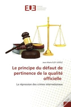 Capa do artigo Le Principe Du Defaut De Pertinence De La Qualite Officielle - La Repression Des Crimes Internationa