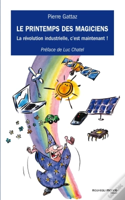 Capa do artigo Le Printemps Des Magiciens ; La Révolution Industrielle, C'Est Maintenant !