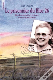 Capa do artigo Le Prisonnier Du Bloc 26 - Bienheureux Carl Leisner, Martyr Du Nazisme