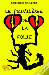 Le Privilege De La Folie