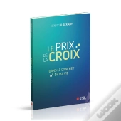 Le Prix De La Croix - Dans Le Concret De Ma Vie