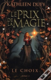 Le Prix De La Magie, T.2 : Le Choix