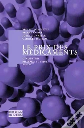 Le Prix Des Medicaments. L'Industrie Pharmaceutique Suisse