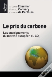 Le Prix Du Carbone ; Les Enseignements Du Marché Européen Du Co2